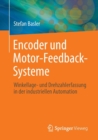 Encoder Und Motor-Feedback-Systeme : Winkellage- Und Drehzahlerfassung in Der Industriellen Automation - Book