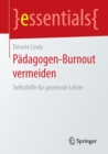 Padagogen-Burnout Vermeiden : Selbsthilfe Fur Gestresste Lehrer - Book
