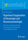 Hyperbare Oxygenation in Neurologie Und Neurotraumatologie : Klinische Und Experimentelle Anwendung Bei Schlaganfall Und Schadelhirntrauma - Book