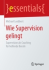 Wie Supervision Gelingt : Supervision ALS Coaching Fur Helfende Berufe - Book