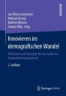 Innovieren Im Demografischen Wandel : Methoden Und Konzepte Fur Ein Modernes Innovationsmanagement - Book