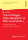 Situationsbezogene Diagnosekompetenz Von Mathematiklehrkraften : Eine Vertiefungsstudie Zur Teds-Follow-Up-Studie - Book