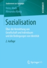 Sozialisation : Uber die Vermittlung von Gesellschaft und Individuum und die Bedingungen von Identitat - Book