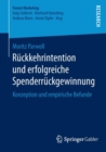 Ruckkehrintention Und Erfolgreiche Spenderruckgewinnung : Konzeption Und Empirische Befunde - Book