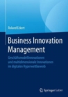 Business Innovation Management : Geschaftsmodellinnovationen und multidimensionale Innovationen im digitalen Hyperwettbewerb - Book