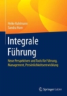 Integrale Fuhrung : Neue Perspektiven und Tools fur Fuhrung, Management, Personlichkeitsentwicklung - Book