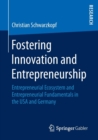 Fostering Innovation and Entrepreneurship : Entrepreneurial Ecosystem and Entrepreneurial Fundamentals in the USA and Germany - Book