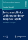 Environmental Policy and Renewable Energy Equipment Exports : An Empirical Analysis - Book
