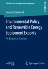 Environmental Policy and Renewable Energy Equipment Exports : An Empirical Analysis - eBook