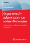 Gruppentransferpolymerisation Von Michael-Monomeren : Untersuchung Von C1-Symmetrischen Komplexen - Book