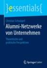 Alumni-Netzwerke Von Unternehmen : Theoretische Und Praktische Perspektiven - Book