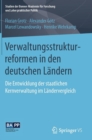 Verwaltungsstrukturreformen in den deutschen Landern : Die Entwicklung der staatlichen Kernverwaltung im Landervergleich - Book
