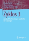 Zyklos 3 : Jahrbuch Fur Theorie Und Geschichte Der Soziologie - Book