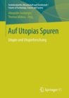 Auf Utopias Spuren : Utopie Und Utopieforschung. Festschrift Fur Richard Saage Zum 75. Geburtstag - Book