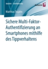 Sichere Multi-Faktor-Authentifizierung an Smartphones Mithilfe Des Tippverhaltens - Book