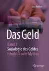 Das Geld : Band 2 Soziologie Des Geldes - Heuristik Und Mythos - Book