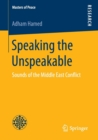 Speaking the Unspeakable : Sounds of the Middle East Conflict - Book