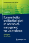 Kommunikation Und Nachhaltigkeit Im Innovationsmanagement Von Unternehmen : Grundlagen Fur Die Praxis - Book
