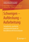 Schweigen - Aufdeckung - Aufarbeitung : Sexualisierte, Psychische Und Physische Gewalt Im Benediktinerstift Kremsmunster - Book