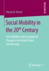 Social Mobility in the 20th Century : Class Mobility and Occupational Change in the United States and Germany - eBook