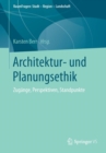 Architektur- Und Planungsethik : Zugange, Perspektiven, Standpunkte - Book