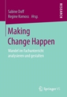 Making Change Happen : Wandel Im Fachunterricht Analysieren Und Gestalten - Book