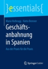 Geschaftsanbahnung in Spanien : Aus Der Praxis Fur Die Praxis - Book