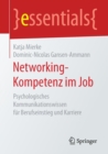 Networking-Kompetenz Im Job : Psychologisches Kommunikationswissen Fur Berufseinstieg Und Karriere - Book