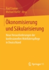 Okonomisierung und Sakularisierung : Neue Herausforderungen der konfessionellen Wohlfahrtspflege in Deutschland - Book