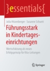Fuhrungsstark in Kindertageseinrichtungen : Wertschatzung ALS Neues Erfolgsprinzip Fur Kita-Leitungen - Book