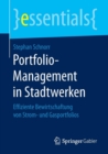 Portfolio-Management in Stadtwerken : Effiziente Bewirtschaftung Von Strom- Und Gasportfolios - Book