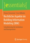 Rechtliche Aspekte Im Building Information Modeling (Bim) : Schnelleinstieg Fur Architekten Und Bauingenieure - Book