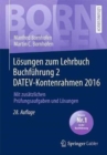 Losungen zum Lehrbuch Buchfuhrung 2 DATEV-Kontenrahmen 2016 : Mit zusatzlichen Prufungsaufgaben und Losungen - Book