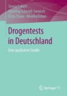 Drogentests in Deutschland : Eine qualitative Studie - Book