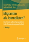 Migranten als Journalisten? : Eine Studie zu Berufsperspektiven in der Einwanderungsgesellschaft - Book