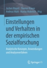 Einstellungen Und Verhalten in Der Empirischen Sozialforschung : Analytische Konzepte, Anwendungen Und Analyseverfahren - Book