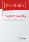 Erfolgreich Im Alltag : Die Top 10 Zur Selbstfuhrung Fur Jeden - Book