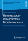 Humanressourcen-Management Von Bachelorabsolventen : Eine Ressourcenorientierte Perspektive - Book