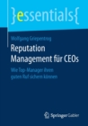 Reputation Management fur CEOs : Wie Top-Manager ihren guten Ruf sichern konnen - Book