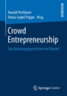 Crowd Entrepreneurship : Das Grundungsgeschehen Im Wandel - Book