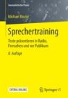 Sprechertraining : Texte Prasentieren in Radio, Fernsehen Und VOR Publikum - Book