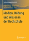 Medien, Bildung Und Wissen in Der Hochschule - Book