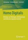 Homo Digitalis : Beitrage Zur Ontologie, Anthropologie Und Ethik Der Digitalen Technik - Book