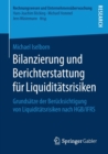 Bilanzierung Und Berichterstattung Fur Liquiditatsrisiken : Grundsatze Der Berucksichtigung Von Liquiditatsrisiken Nach Hgb/Ifrs - Book