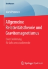 Allgemeine Relativitatstheorie Und Gravitomagnetismus : Eine Einfuhrung Fur Lehramtsstudierende - Book