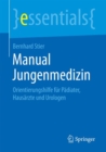 Manual Jungenmedizin : Orientierungshilfe Fur Padiater, Hausarzte Und Urologen - Book