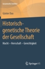 Historisch-Genetische Theorie Der Gesellschaft : Macht - Herrschaft - Gerechtigkeit - Book