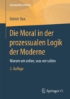 Die Moral in der prozessualen Logik der Moderne : Warum wir sollen, was wir sollen - Book