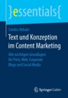 Text Und Konzeption Im Content Marketing : Alle Wichtigen Grundlagen Fur Print, Web, Corporate Blogs Und Social Media - Book