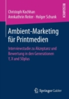 Ambient-Marketing Fur Printmedien : Interviewstudie Zu Akzeptanz Und Bewertung in Den Generationen Y, X Und 50plus - Book